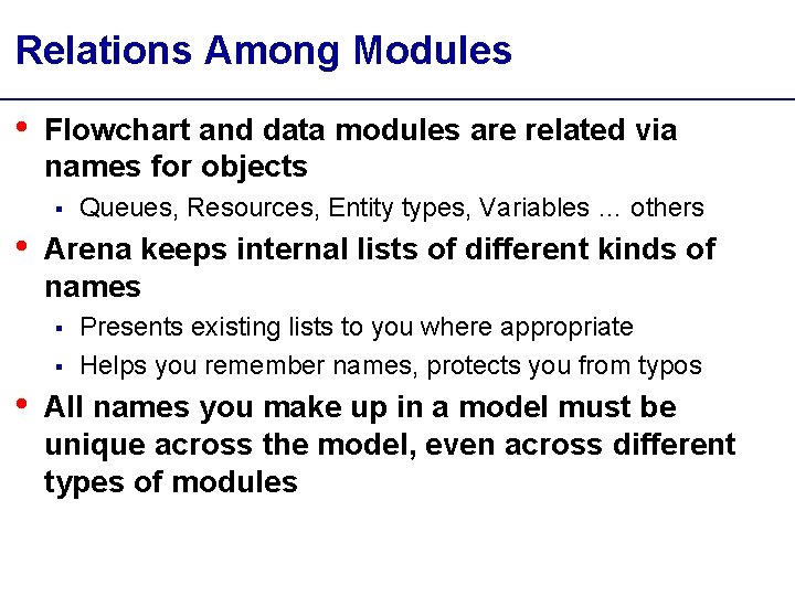 Relations Among Modules • Flowchart and data modules are related via names for objects