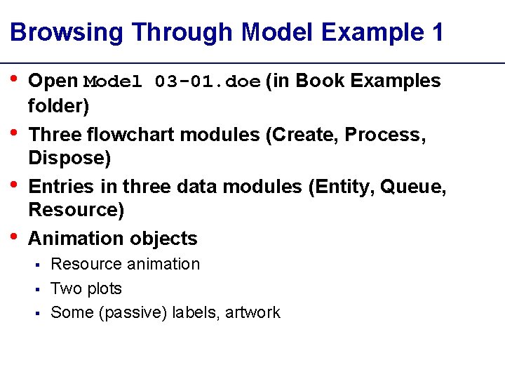 Browsing Through Model Example 1 • • Open Model 03 -01. doe (in Book