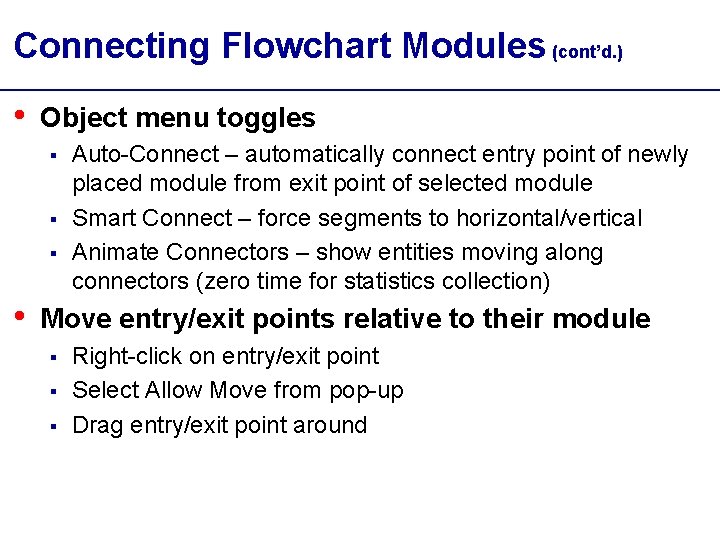 Connecting Flowchart Modules (cont’d. ) • Object menu toggles § § § • Auto-Connect