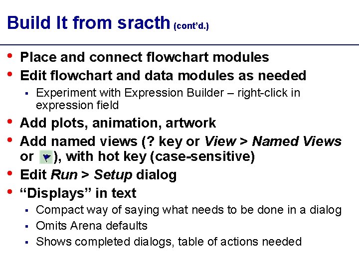 Build It from sracth (cont’d. ) • • Place and connect flowchart modules Edit