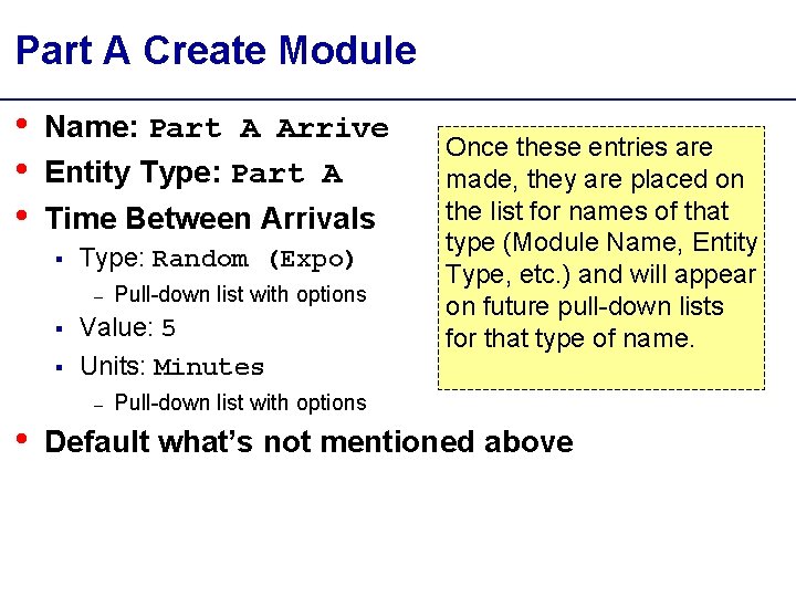 Part A Create Module • • • Name: Part A Arrive Entity Type: Part