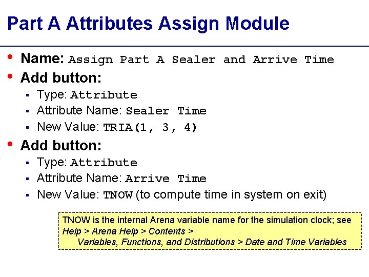 Part A Attributes Assign Module • • Name: Assign Part A Sealer and Arrive