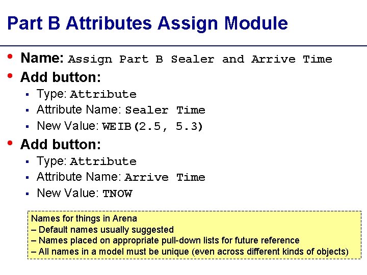 Part B Attributes Assign Module • • Name: Assign Part B Sealer and Arrive