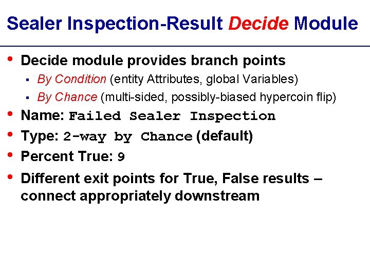 Sealer Inspection-Result Decide Module • Decide module provides branch points § § • •