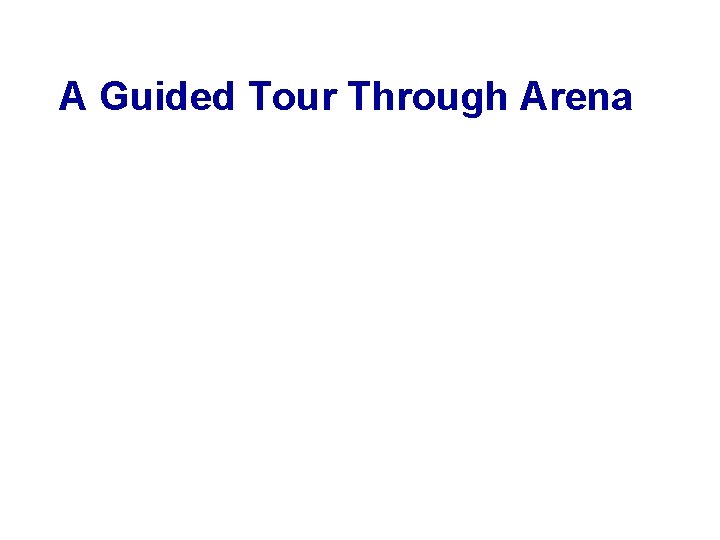 A Guided Tour Through Arena 