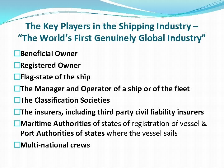 The Key Players in the Shipping Industry – “The World’s First Genuinely Global Industry”