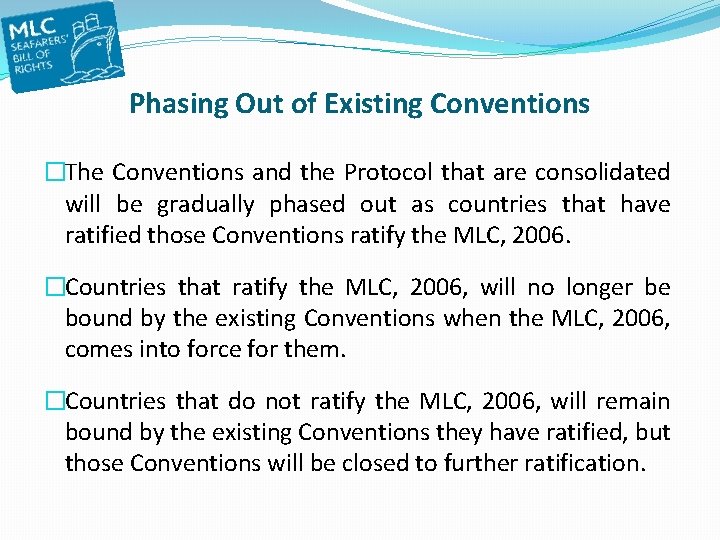 Phasing Out of Existing Conventions �The Conventions and the Protocol that are consolidated will