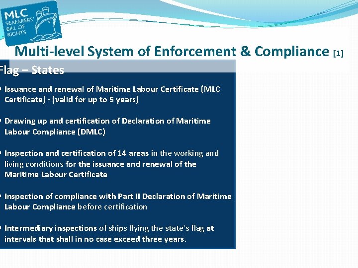 Multi-level System of Enforcement & Compliance [1] Flag – States § Issuance and renewal