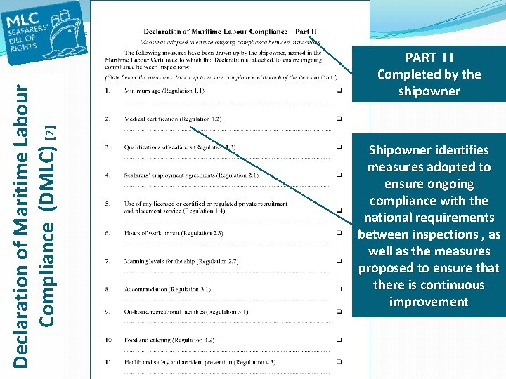 Declaration of Maritime Labour Compliance (DMLC) [7] PART I I Completed by the shipowner