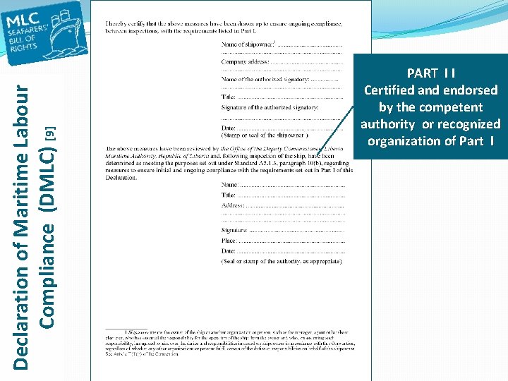 Declaration of Maritime Labour Compliance (DMLC) [9] PART I I Certified and endorsed by