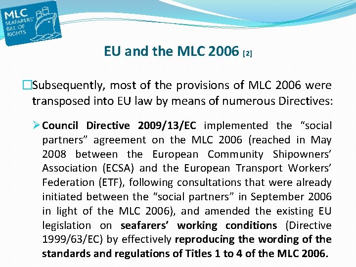 EU and the MLC 2006 [2] �Subsequently, most of the provisions of MLC 2006