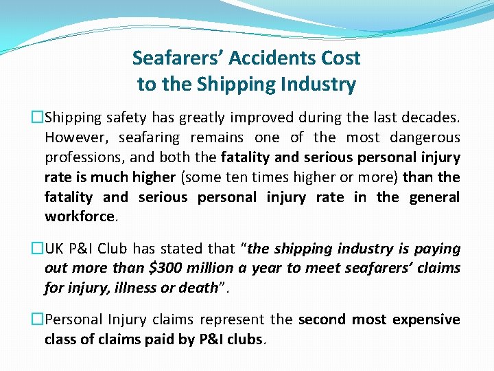 Seafarers’ Accidents Cost to the Shipping Industry �Shipping safety has greatly improved during the