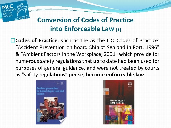 Conversion of Codes of Practice into Enforceable Law [1] �Codes of Practice, such as