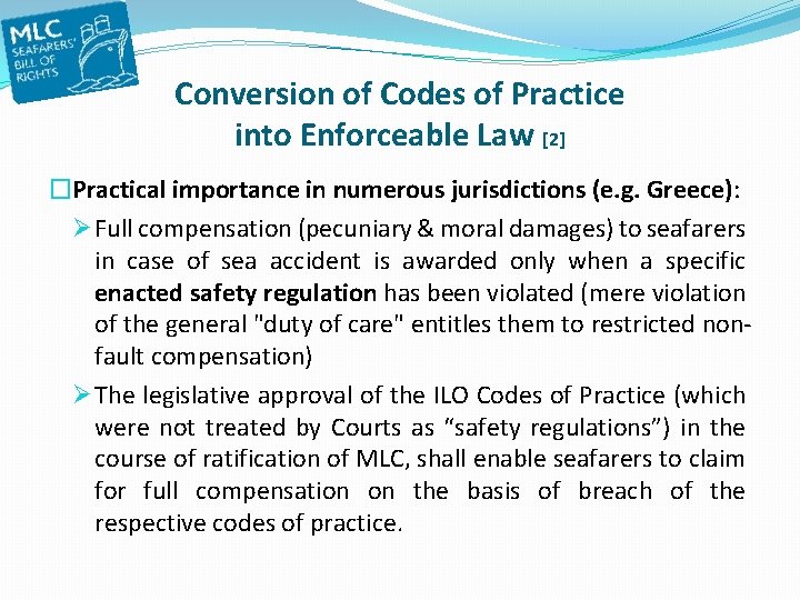 Conversion of Codes of Practice into Enforceable Law [2] �Practical importance in numerous jurisdictions