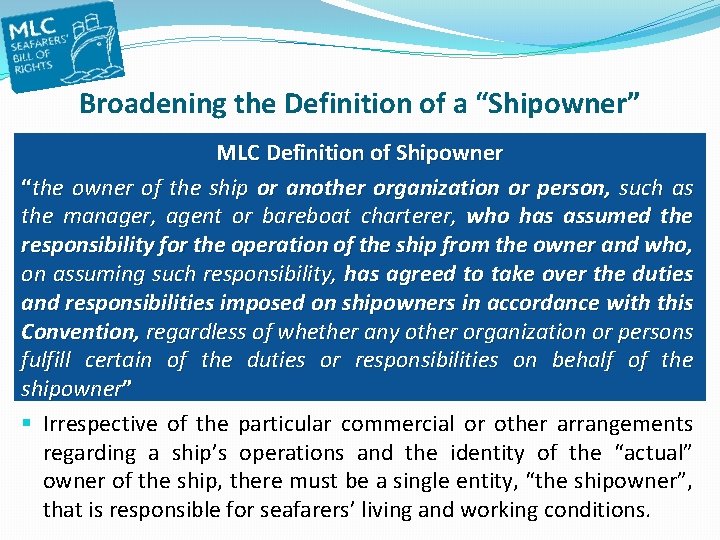 Broadening the Definition of a “Shipowner” MLC Definition of Shipowner “the owner of the