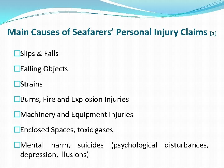 Main Causes of Seafarers’ Personal Injury Claims [1] �Slips & Falls �Falling Objects �Strains
