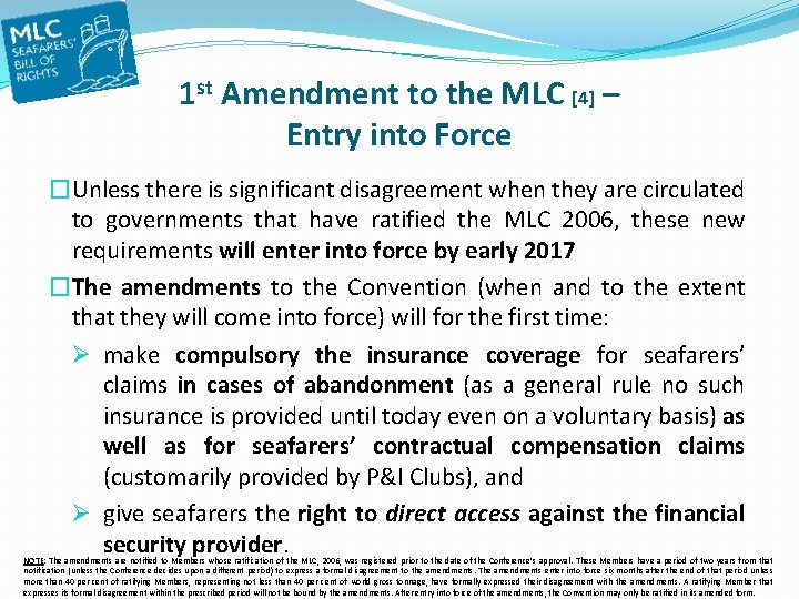 1 st Amendment to the MLC [4] – Entry into Force �Unless there is