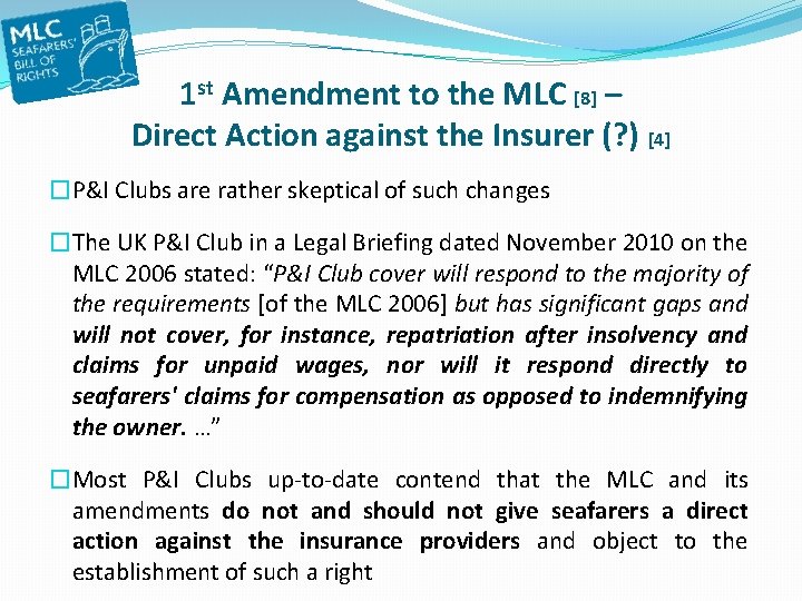 1 st Amendment to the MLC [8] – Direct Action against the Insurer (?