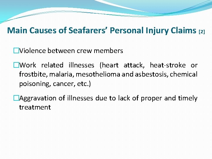 Main Causes of Seafarers’ Personal Injury Claims [2] �Violence between crew members �Work related