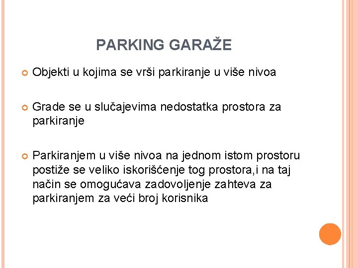 PARKING GARAŽE Objekti u kojima se vrši parkiranje u više nivoa Grade se u