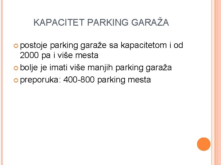 KAPACITET PARKING GARAŽA postoje parking garaže sa kapacitetom i od 2000 pa i više