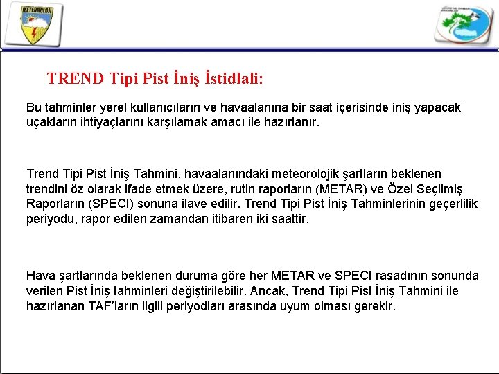 TREND Tipi Pist İniş İstidlali: Bu tahminler yerel kullanıcıların ve havaalanına bir saat içerisinde