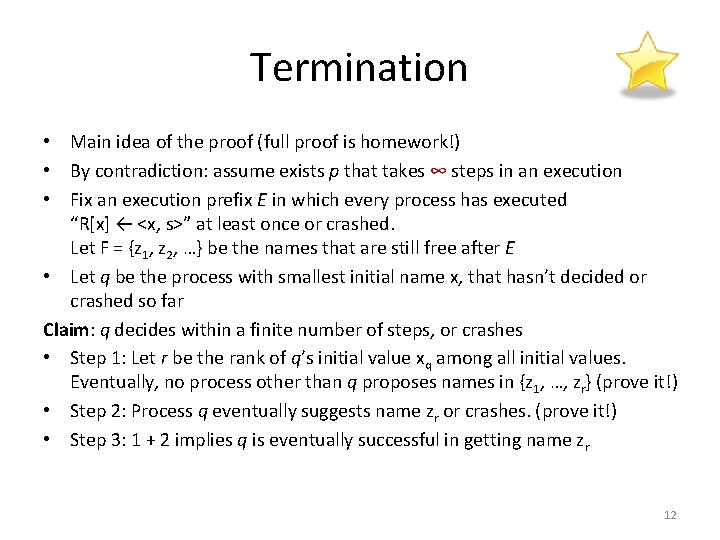 Termination • Main idea of the proof (full proof is homework!) • By contradiction:
