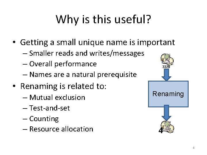 Why is this useful? • Getting a small unique name is important – Smaller