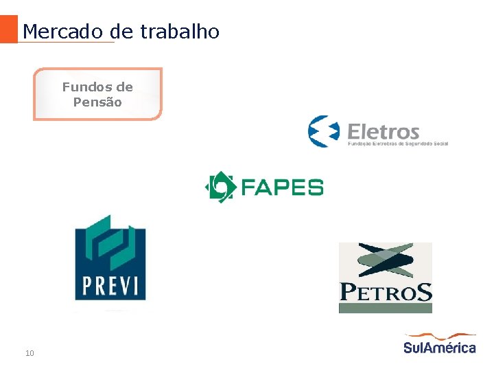 Mercado de trabalho Fundos de Pensão 10 