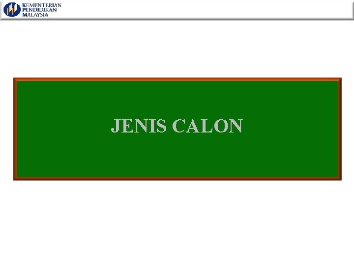 JENIS CALON 