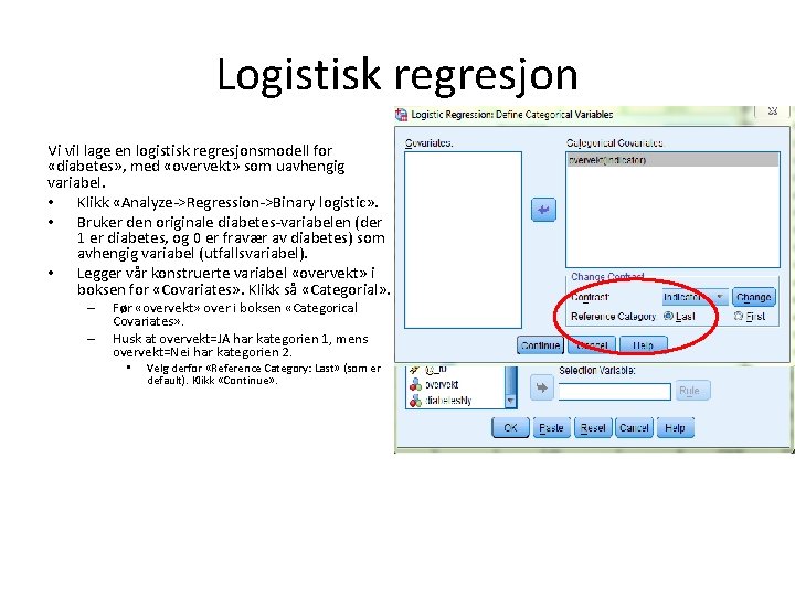 Logistisk regresjon Vi vil lage en logistisk regresjonsmodell for «diabetes» , med «overvekt» som