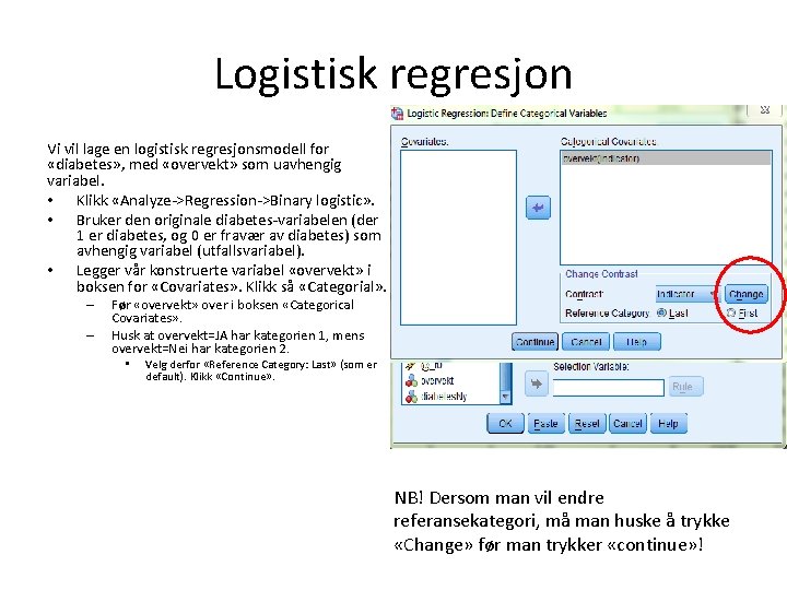 Logistisk regresjon Vi vil lage en logistisk regresjonsmodell for «diabetes» , med «overvekt» som