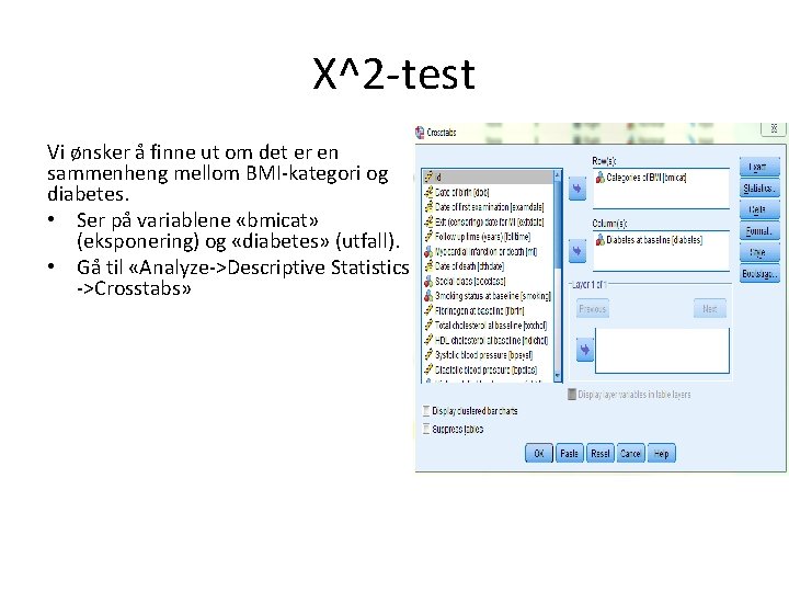 Χ^2 -test Vi ønsker å finne ut om det er en sammenheng mellom BMI-kategori