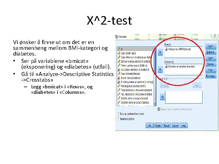 Χ^2 -test Vi ønsker å finne ut om det er en sammenheng mellom BMI-kategori