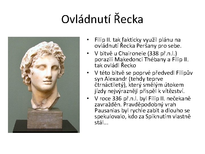 Ovládnutí Řecka • Filip II. tak fakticky využil plánu na ovládnutí Řecka Peršany pro