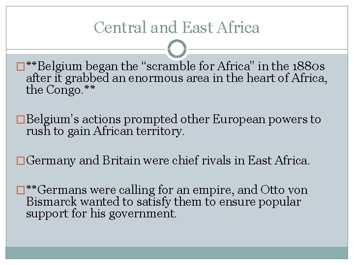 Central and East Africa �**Belgium began the “scramble for Africa” in the 1880 s