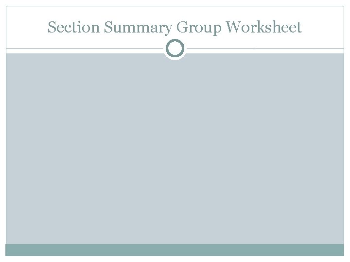 Section Summary Group Worksheet 