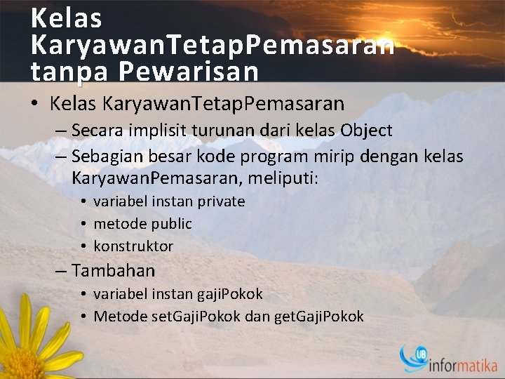 Kelas Karyawan. Tetap. Pemasaran tanpa Pewarisan • Kelas Karyawan. Tetap. Pemasaran – Secara implisit