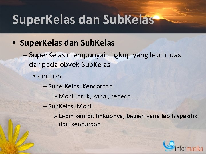 Super. Kelas dan Sub. Kelas • Super. Kelas dan Sub. Kelas – Super. Kelas