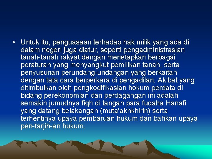  • Untuk itu, penguasaan terhadap hak milik yang ada di dalam negeri juga