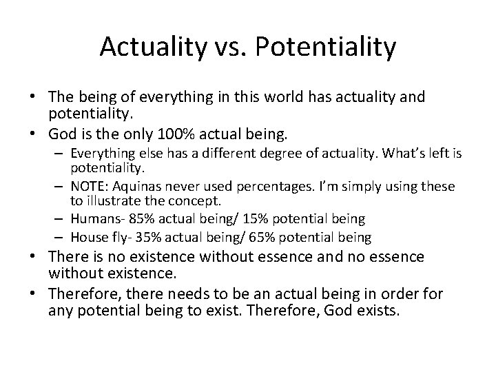 Actuality vs. Potentiality • The being of everything in this world has actuality and