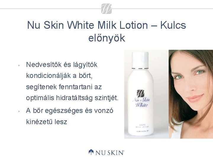 Nu Skin White Milk Lotion – Kulcs előnyök s Nedvesítők és lágyítók kondicionálják a
