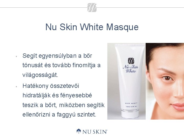 Nu Skin White Masque s Segít egyensúlyban a bőr tónusát és tovább finomítja a