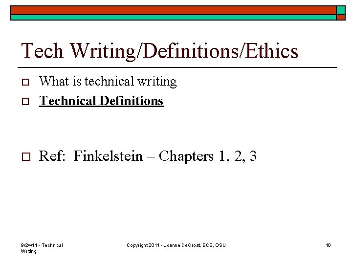 Tech Writing/Definitions/Ethics o What is technical writing Technical Definitions o Ref: Finkelstein – Chapters