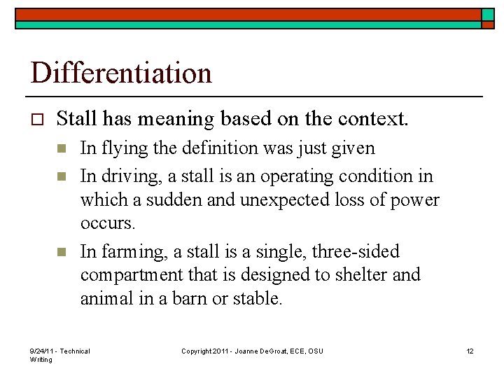 Differentiation o Stall has meaning based on the context. n n n In flying