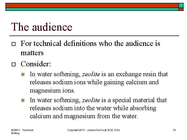 The audience o o For technical definitions who the audience is matters Consider: n