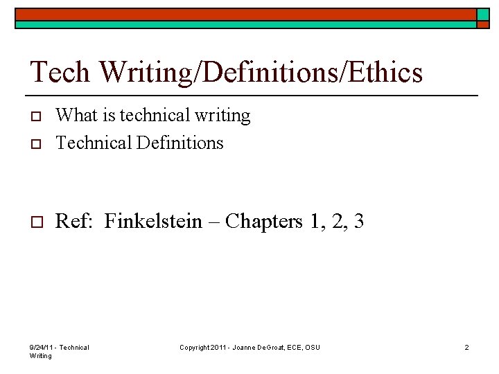 Tech Writing/Definitions/Ethics o What is technical writing Technical Definitions o Ref: Finkelstein – Chapters