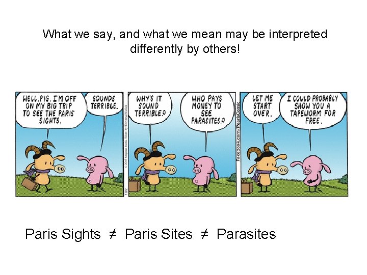 What we say, and what we mean may be interpreted differently by others! Paris