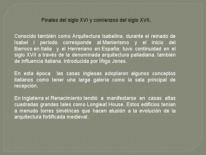  Finales del siglo XVI y comienzos del siglo XVII, Conocido también como Arquitectura
