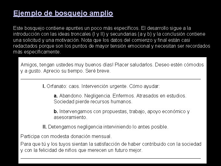 Ejemplo de bosquejo amplio Este bosquejo contiene apuntes un poco más específicos. El desarrollo